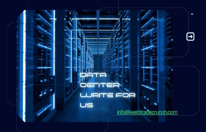 Data Center Write For Us