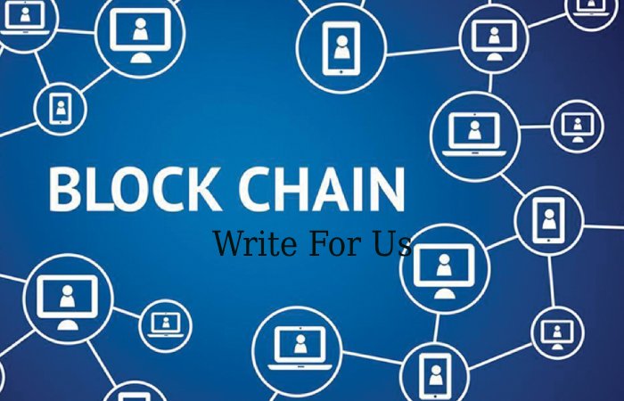 Blockchain Write For Us