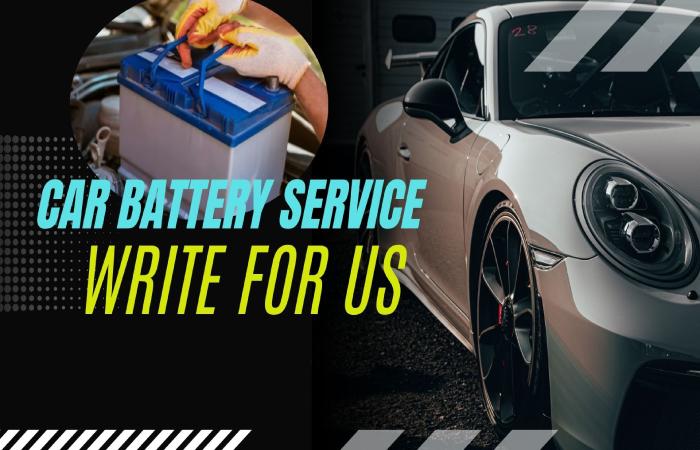 Car Battery Service Write For Us