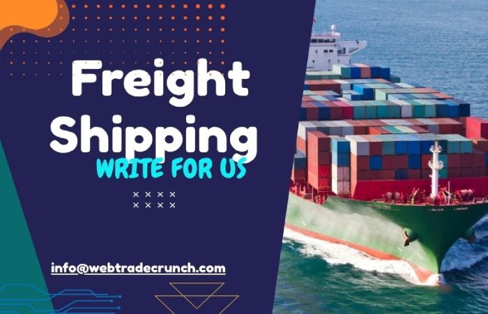 Freight Shipping Write For Us