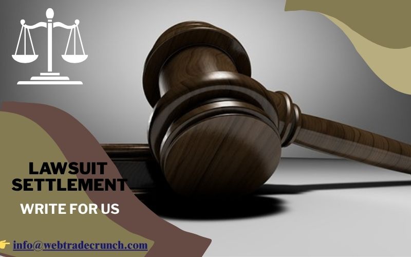 Lawsuit Settlement Write For Us