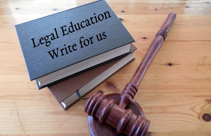 Legal Education Write for us