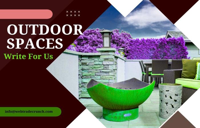 Outdoor Spaces Write For Us