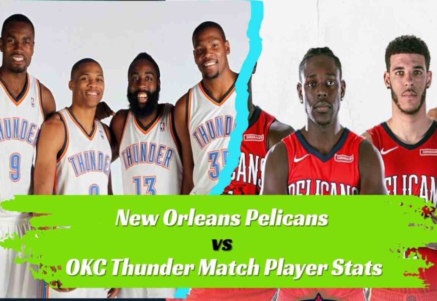 New Orleans Pelicans vs OKC Thunder Match Player Stats