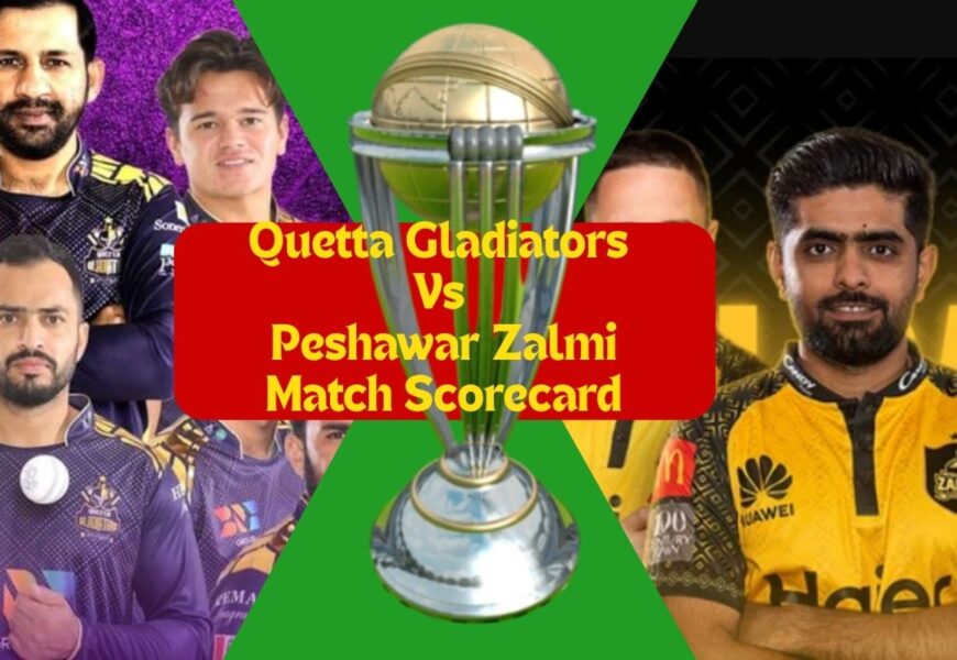 Quetta Gladiators Vs Peshawar Zalmi Match Scorecard