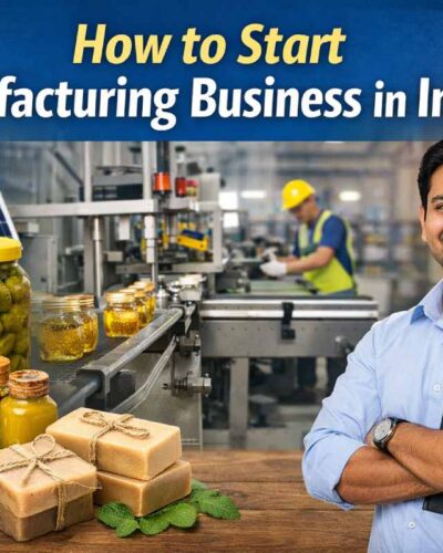 how to start manufacturing business in India